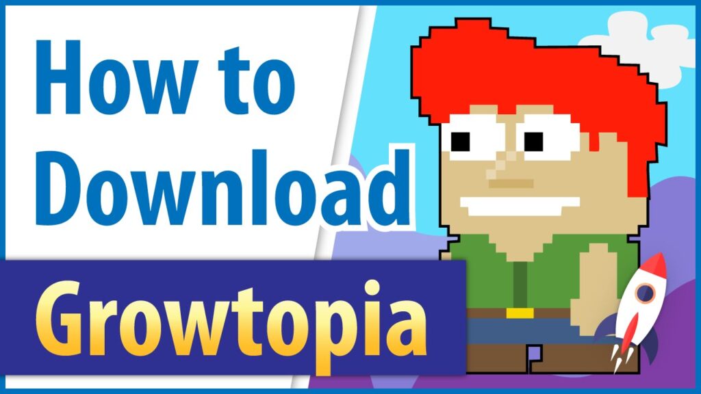 Growtopia For PC, Windows & Mac Free Download