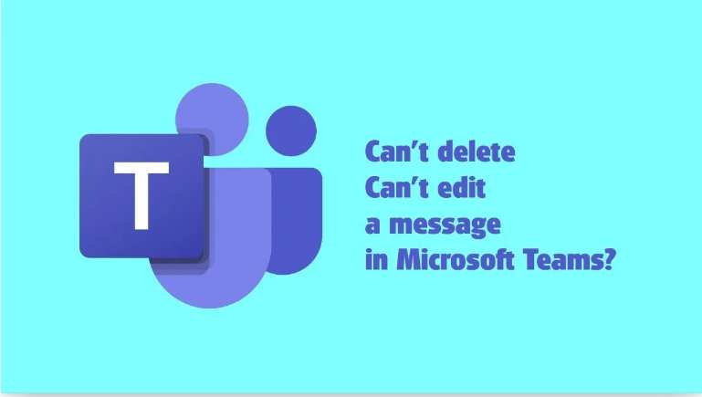 Can’t Edit Or Delete a Message On Microsoft Teams