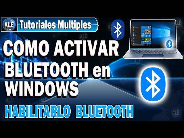 ¿Por qué no me aparece para activar Bluetooth Windows 10?