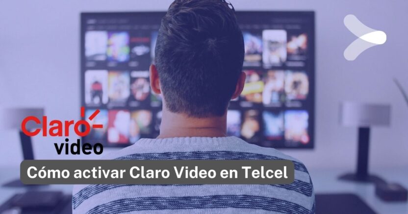 ¿Qué plan de Telcel incluye Claro video?