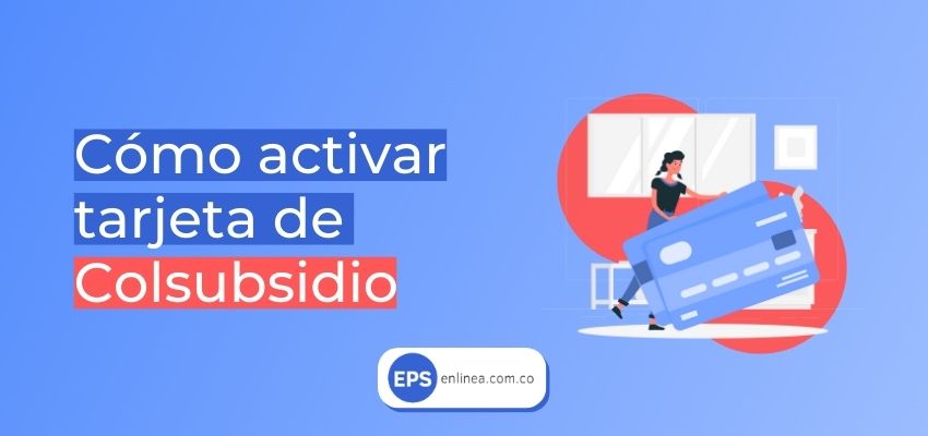 ¿Cómo activar clave tarjeta Colsubsidio?