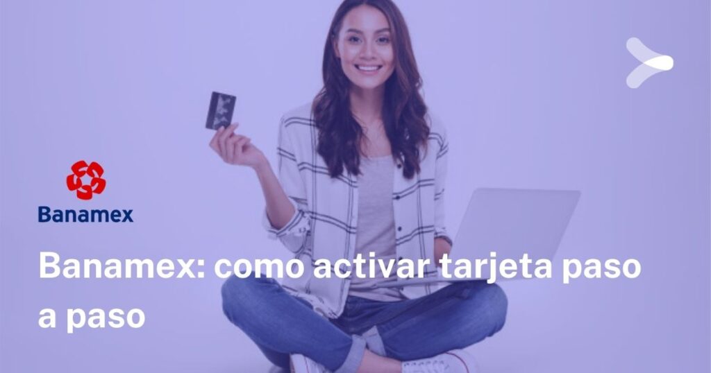 Cómo Activar Mi Tarjeta de Debito Banamex Mexico
